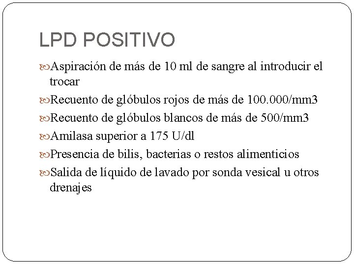 LPD POSITIVO Aspiración de más de 10 ml de sangre al introducir el trocar