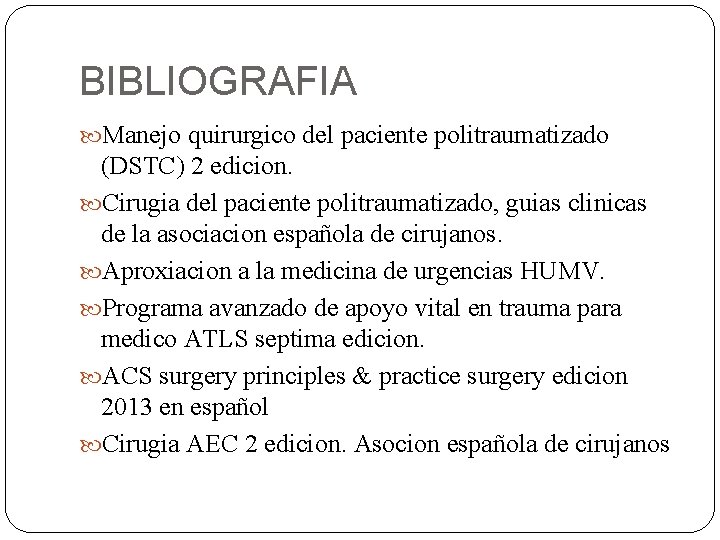 BIBLIOGRAFIA Manejo quirurgico del paciente politraumatizado (DSTC) 2 edicion. Cirugia del paciente politraumatizado, guias