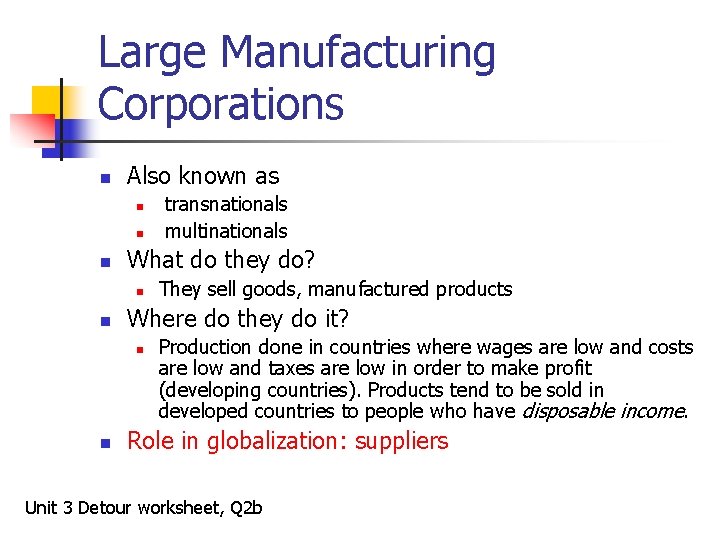 Large Manufacturing Corporations n Also known as n n n What do they do?