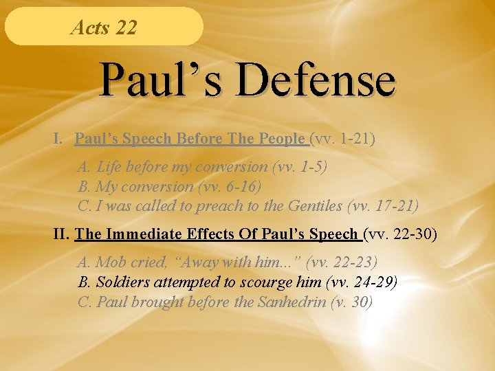 Acts 22 Paul’s Defense I. Paul’s Speech Before The People (vv. 1 -21) A.