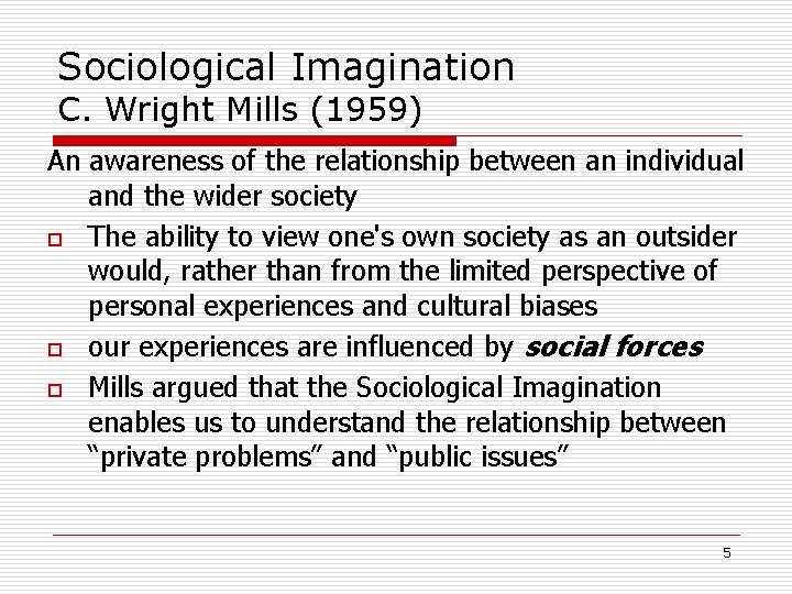 Sociological Imagination C. Wright Mills (1959) An awareness of the relationship between an individual