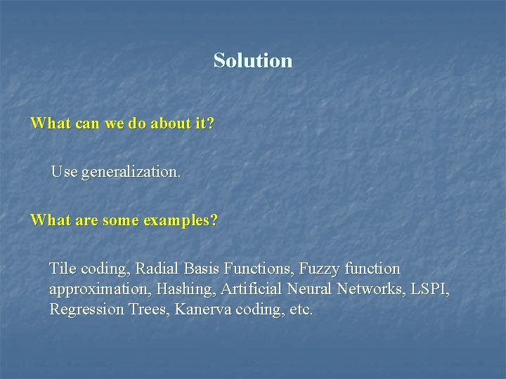 Solution What can we do about it? Use generalization. What are some examples? Tile