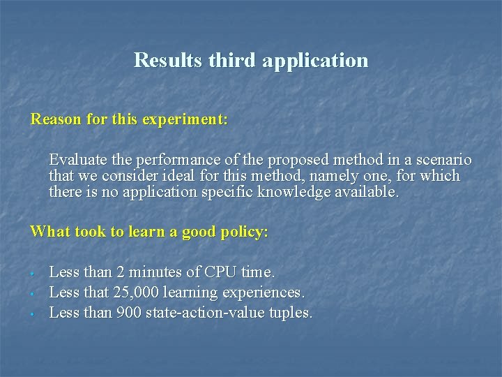 Results third application Reason for this experiment: Evaluate the performance of the proposed method