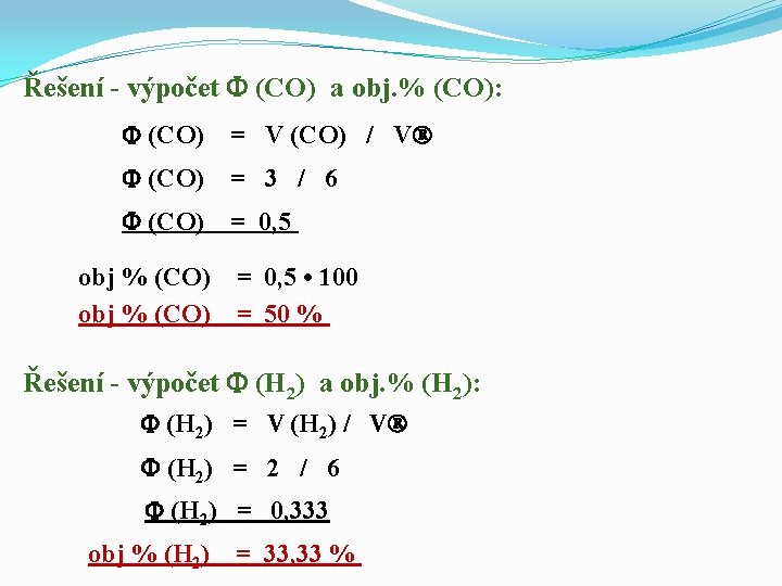 Řešení - výpočet (CO) a obj. % (CO): (CO) = V (CO) / V