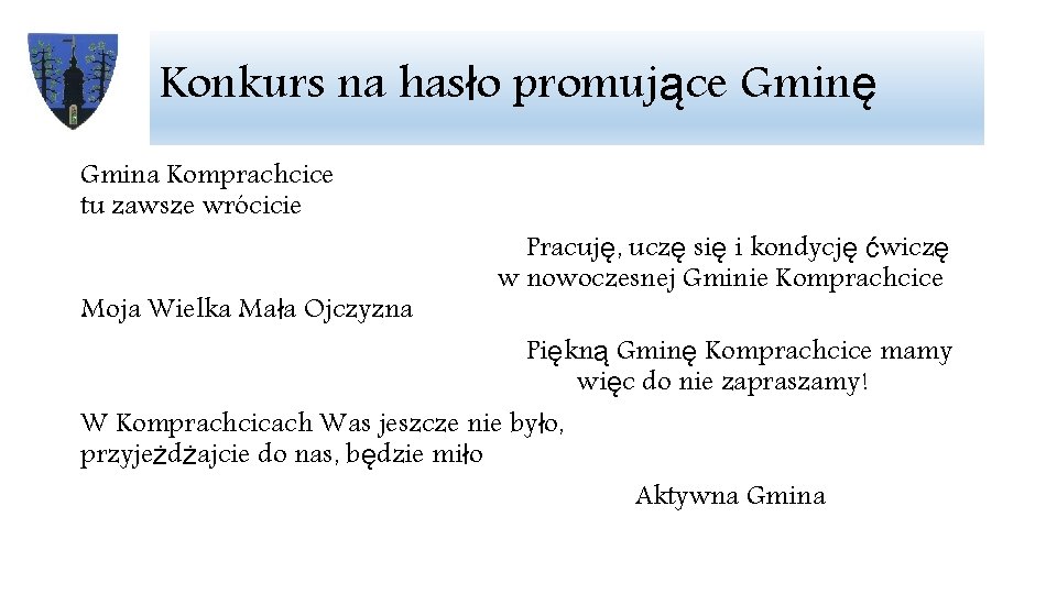 Konkurs na hasło promujące Gminę Gmina Komprachcice tu zawsze wrócicie Moja Wielka Mała Ojczyzna