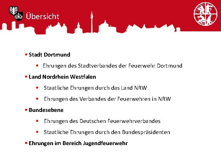 Übersicht § Stadt Dortmund § Ehrungen des Stadtverbandes der Feuerwehr Dortmund § Land Nordrhein