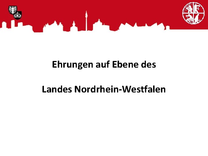 Ehrungen auf Ebene des Landes Nordrhein-Westfalen 