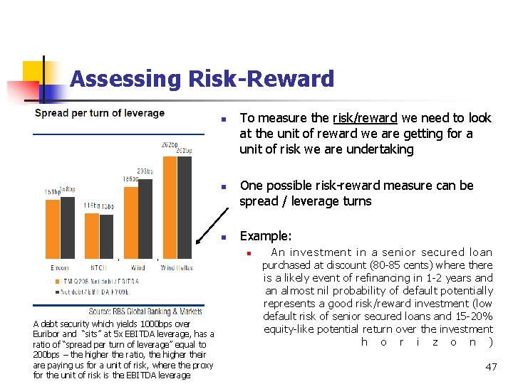 Assessing Risk-Reward n n n To measure the risk/reward we need to look at