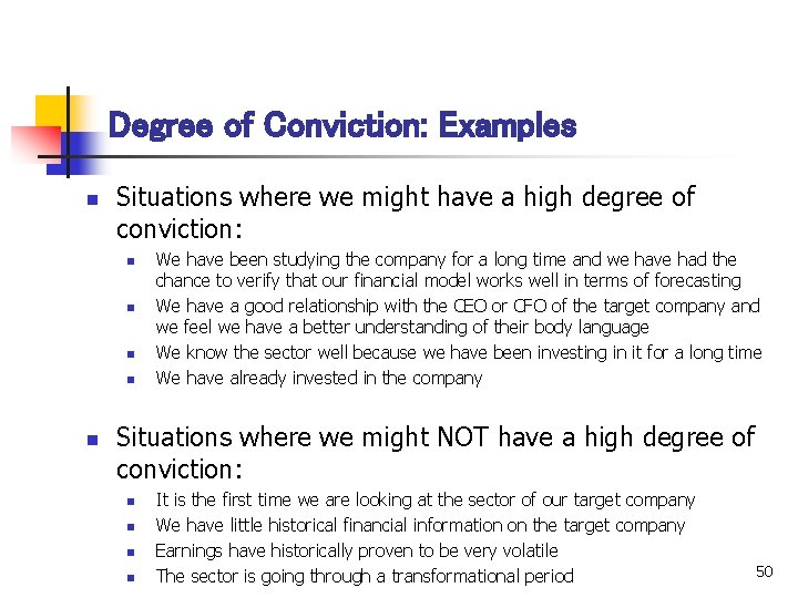 Degree of Conviction: Examples n Situations where we might have a high degree of