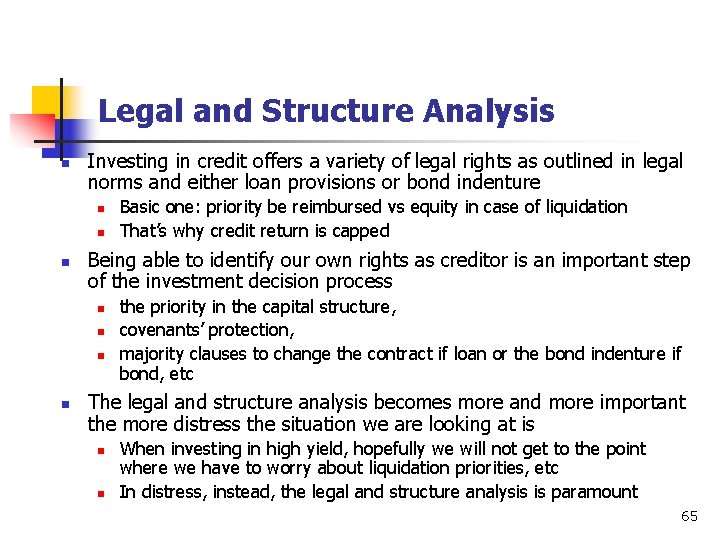 Legal and Structure Analysis n Investing in credit offers a variety of legal rights