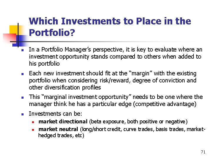 Which Investments to Place in the Portfolio? n n In a Portfolio Manager’s perspective,