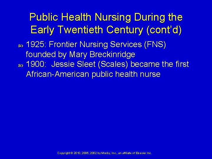 Public Health Nursing During the Early Twentieth Century (cont’d) 1925: Frontier Nursing Services (FNS)