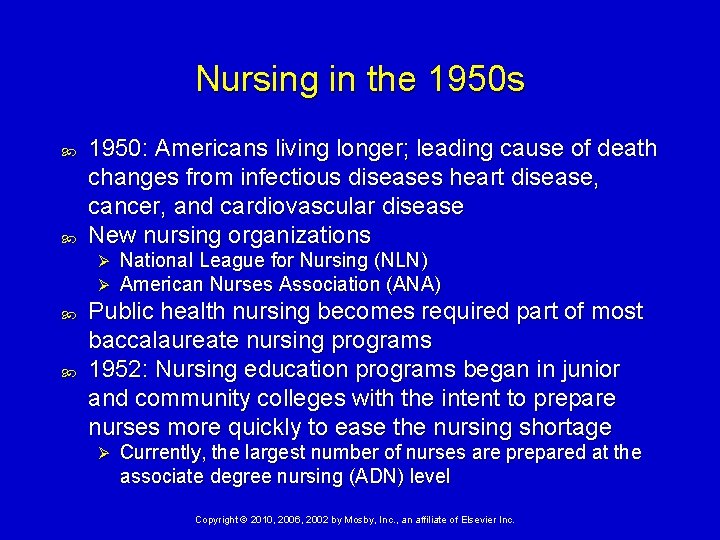 Nursing in the 1950 s 1950: Americans living longer; leading cause of death changes