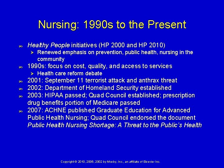 Nursing: 1990 s to the Present Healthy People initiatives (HP 2000 and HP 2010)