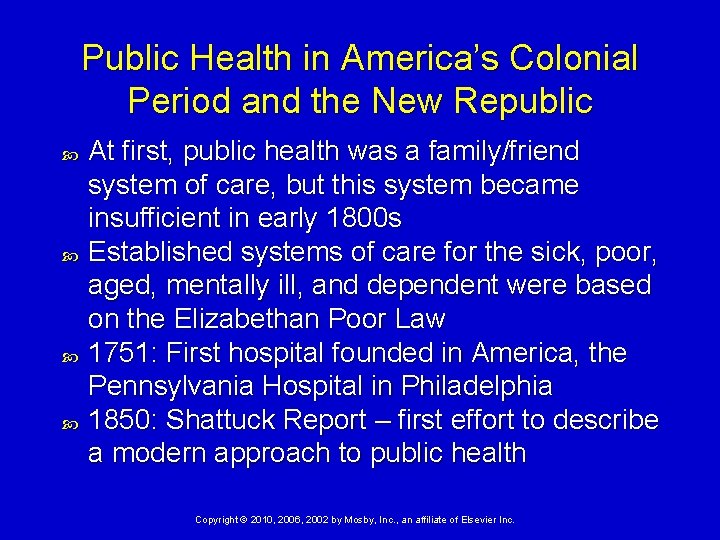 Public Health in America’s Colonial Period and the New Republic At first, public health