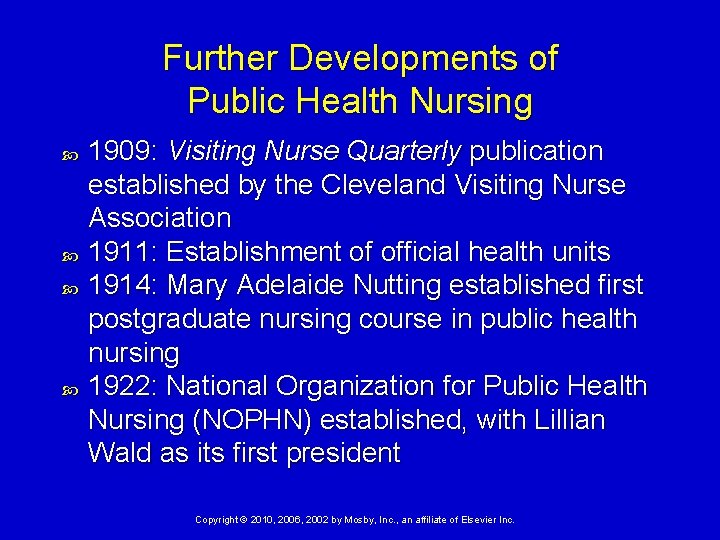 Further Developments of Public Health Nursing 1909: Visiting Nurse Quarterly publication established by the