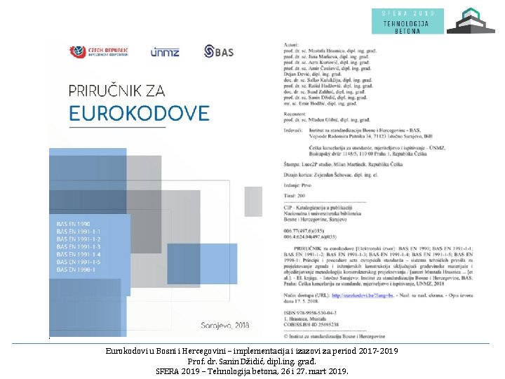 Eurokodovi u Bosni i Hercegovini – implementacija i izazovi za period 2017 -2019 Prof.