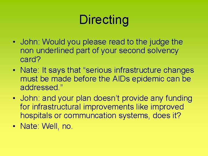 Directing • John: Would you please read to the judge the non underlined part
