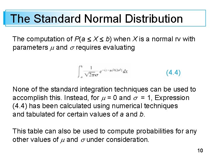 The Standard Normal Distribution The computation of P(a X b) when X is a