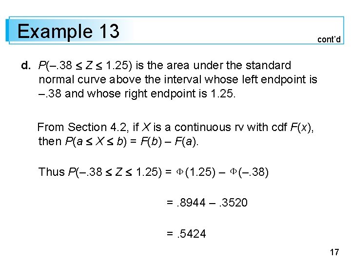 Example 13 cont’d d. P(–. 38 Z 1. 25) is the area under the