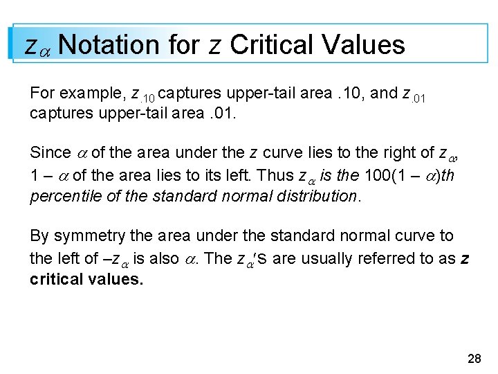 z Notation for z Critical Values For example, z. 10 captures upper-tail area. 10,