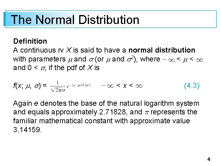 The Normal Distribution Definition A continuous rv X is said to have a normal