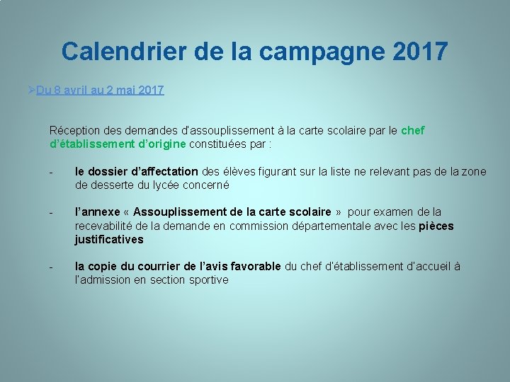 Calendrier de la campagne 2017 ØDu 8 avril au 2 mai 2017 Réception des