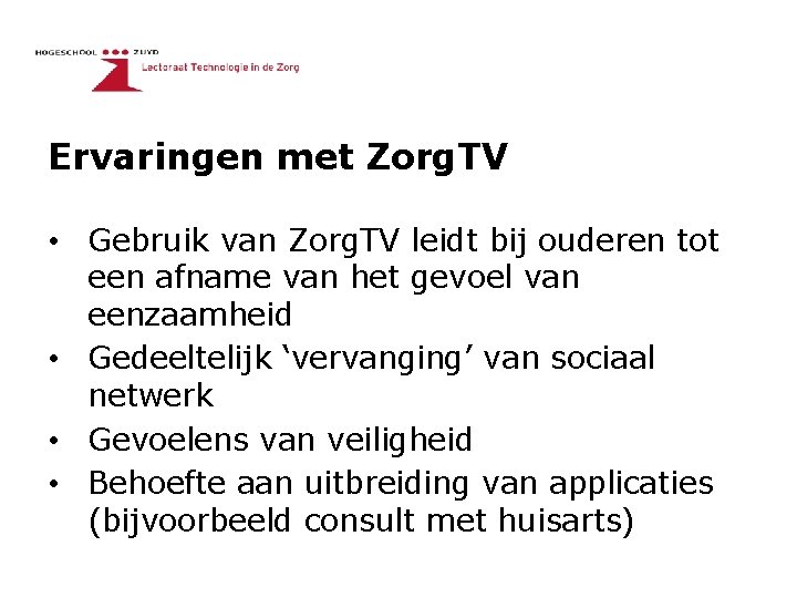 Ervaringen met Zorg. TV • Gebruik van Zorg. TV leidt bij ouderen tot een