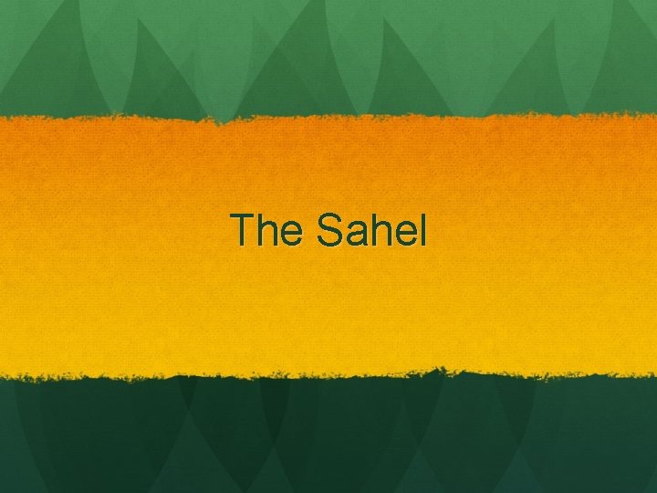 The Sahel 