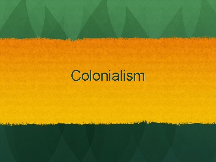 Colonialism 