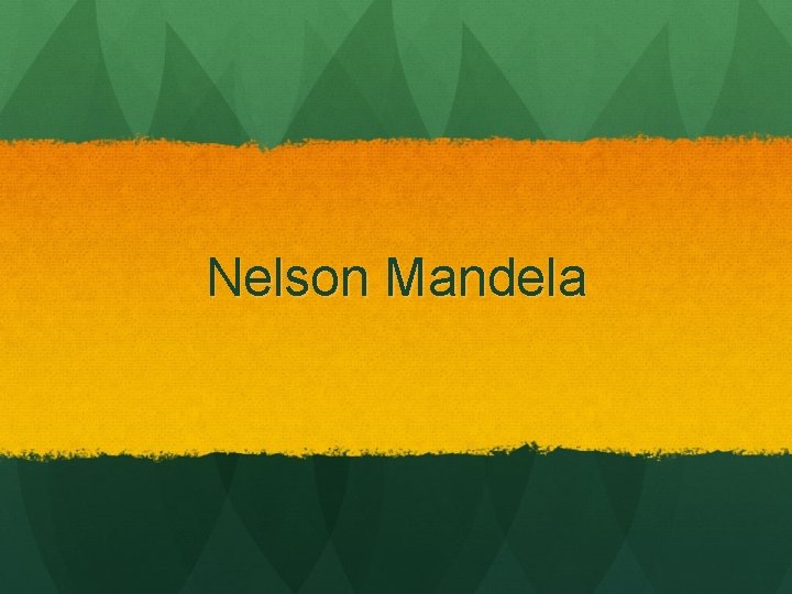 Nelson Mandela 