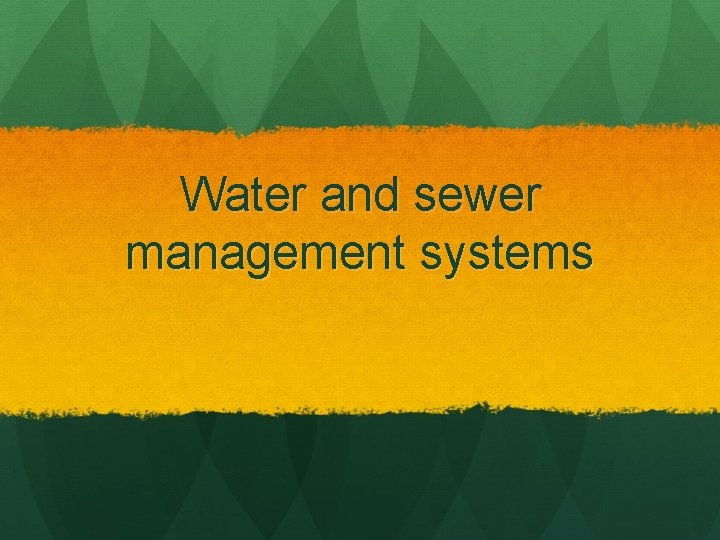 Water and sewer management systems 