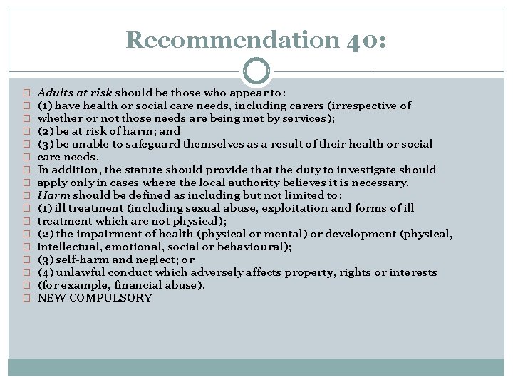 Recommendation 40: � � � � � Adults at risk should be those who