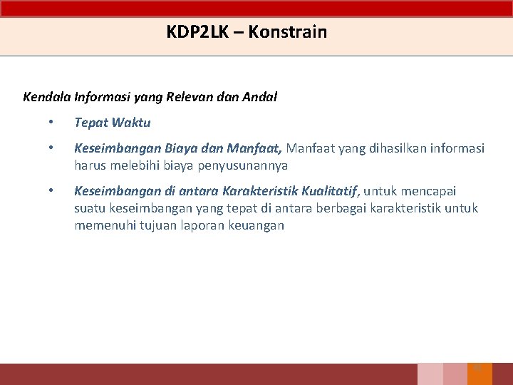 KDP 2 LK – Konstrain Kendala Informasi yang Relevan dan Andal • Tepat Waktu