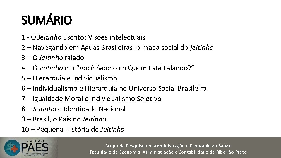 SUMÁRIO 1 - O Jeitinho Escrito: Visões intelectuais 2 – Navegando em Águas Brasileiras: