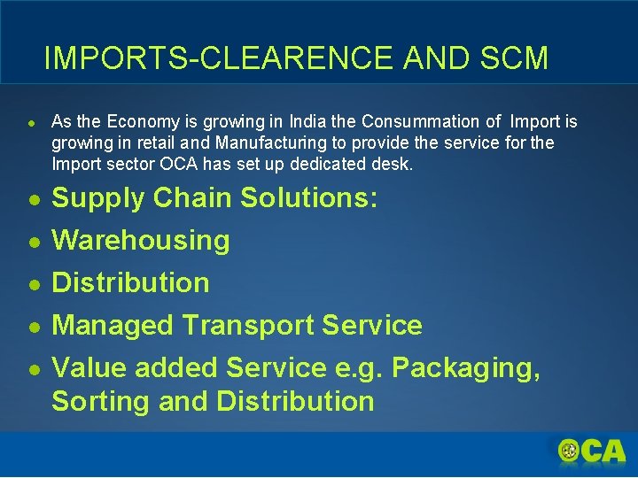 IMPORTS-CLEARENCE AND SCM ● As the Economy is growing in India the Consummation of