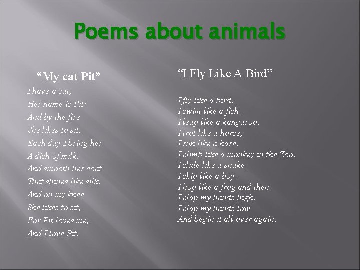 Poems about animals “My cat Pit” I have a cat, Her name is Pit;