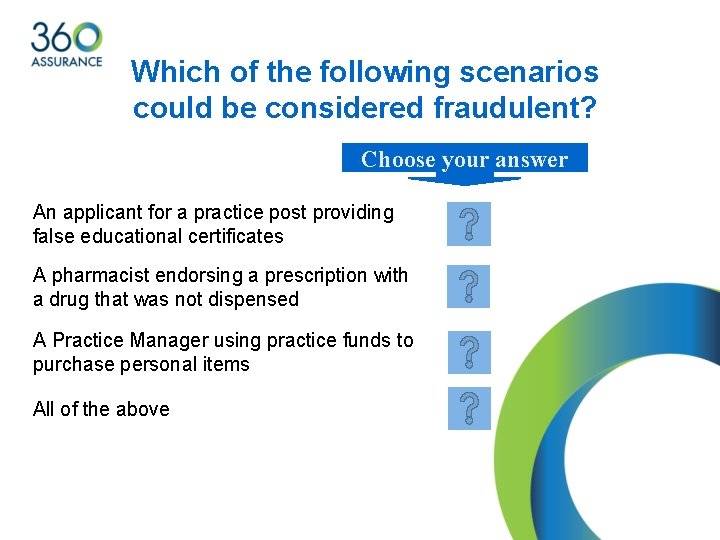 Which of the following scenarios could be considered fraudulent? Choose your answer An applicant