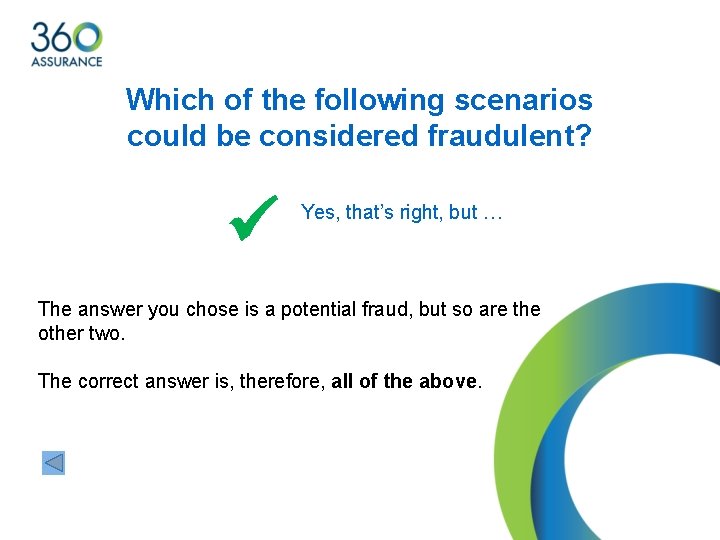 Which of the following scenarios could be considered fraudulent? Yes, that’s right, but …