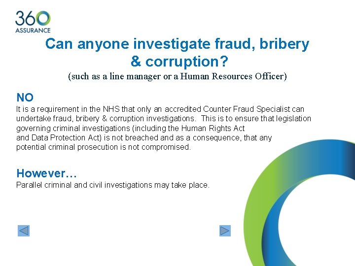 Can anyone investigate fraud, bribery & corruption? (such as a line manager or a