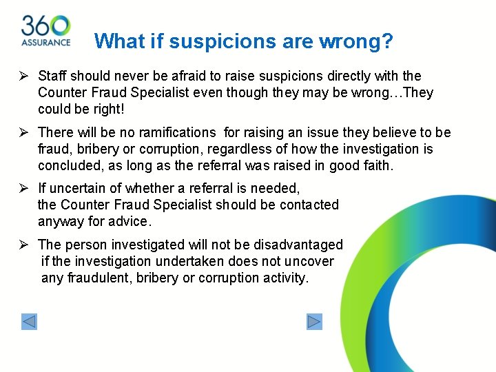 What if suspicions are wrong? Ø Staff should never be afraid to raise suspicions