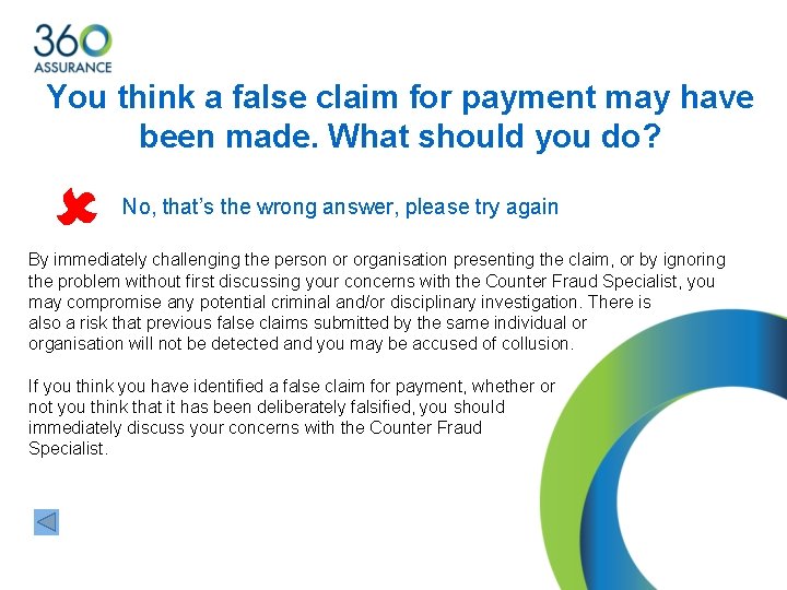 You think a false claim for payment may have been made. What should you