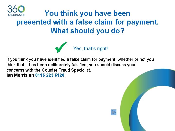 You think you have been presented with a false claim for payment. What should