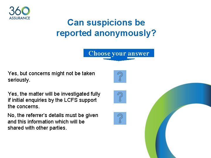 Can suspicions be reported anonymously? Choose your answer Yes, but concerns might not be