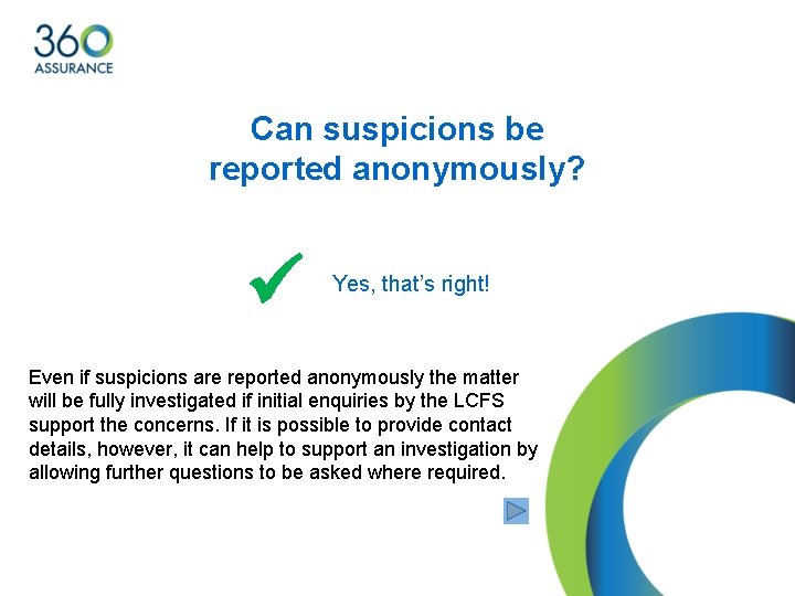 Can suspicions be reported anonymously? Yes, that’s right! Even if suspicions are reported anonymously