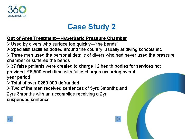 Case Study 2 Out of Area Treatment—Hyperbaric Pressure Chamber ØUsed by divers who surface
