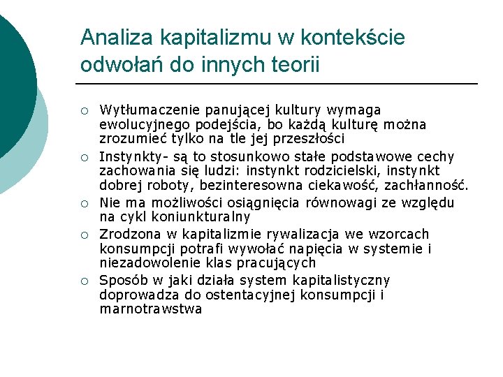 Analiza kapitalizmu w kontekście odwołań do innych teorii ¡ ¡ ¡ Wytłumaczenie panującej kultury