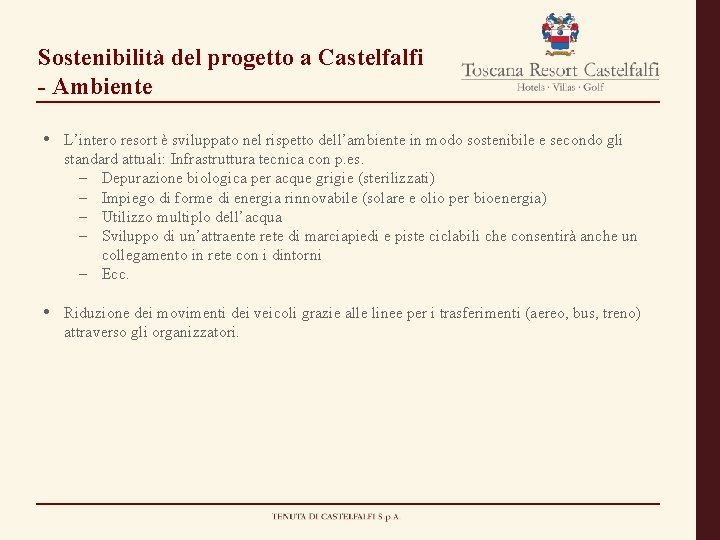 Sostenibilità del progetto a Castelfalfi - Ambiente • L’intero resort è sviluppato nel rispetto