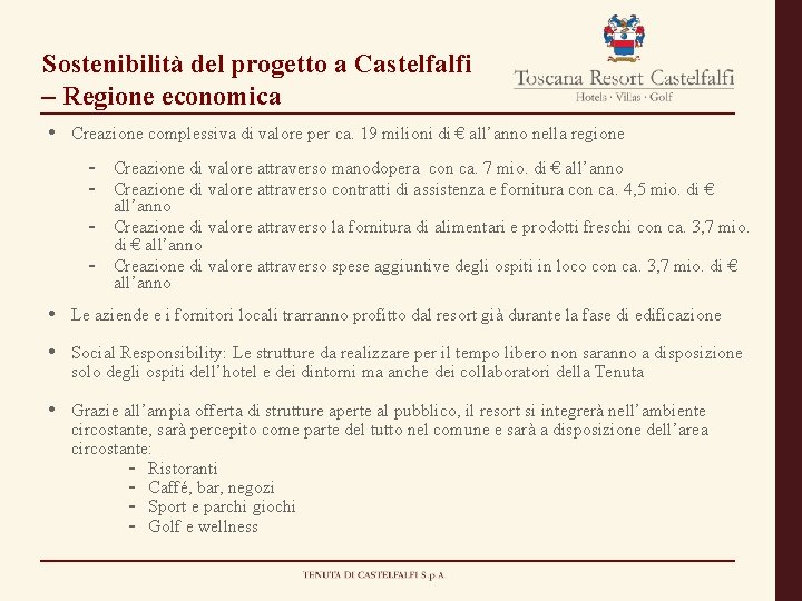 Sostenibilità del progetto a Castelfalfi – Regione economica • Creazione complessiva di valore per