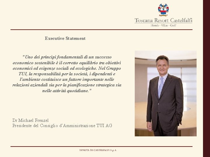 Executive Statement "Uno dei principi fondamentali di un successo economico sostenibile è il corretto